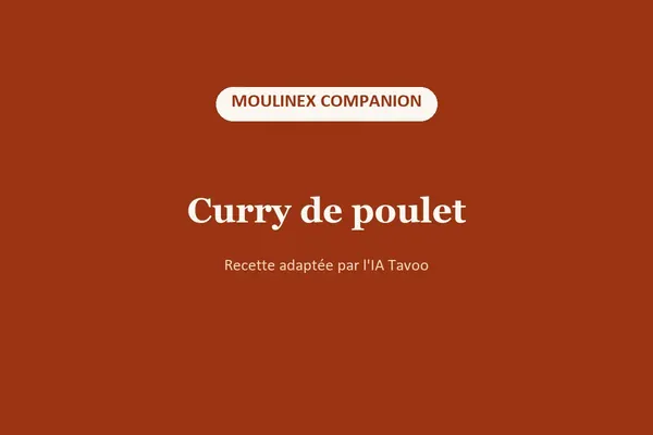 Curry de poulet au Moulinex Companion